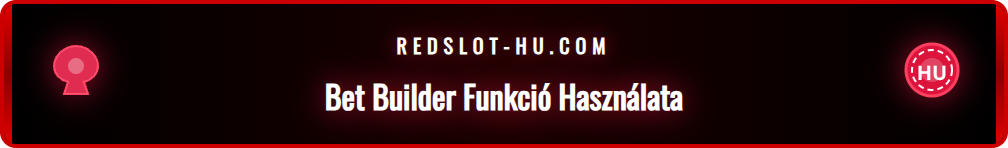 A Redslot Bet Builder felületének képernyőképe, ahol egy felhasználó éppen piacokat ad hozzá egy fogadási szelvényhez.