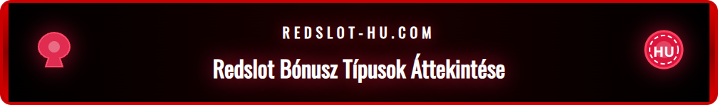 Grafika, amely a Redslot kaszinó különböző bónusz típusait mutatja be: üdvözlő, ingyenes pörgetés.
