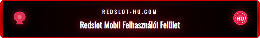A Redslot mobil kaszinó egyszerű és felhasználóbarát felülete.
