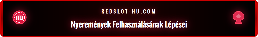 Grafika, amely bemutatja a Redslot bónuszok igénylésének és felhasználásának folyamatát.