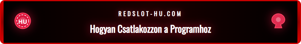 Útmutató a Redslot VIP Programhoz való csatlakozás lépéseiről.